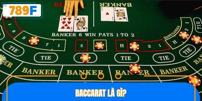 Baccarat là gì?