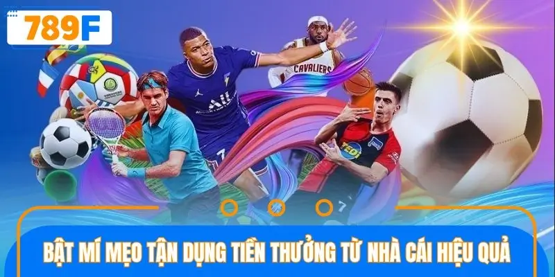 Bật mí mẹo tận dụng tiền thưởng từ nhà cái hiệu quả Bật mí mẹo tận dụng tiền thưởng từ nhà cái hiệu quả