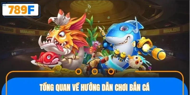 Tìm hiểu hướng dẫn chơi game bắn cá trước khi vào bàn cược